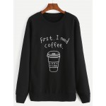 Black First I Need Coffee Cup Long Sleeves Sweatshirt