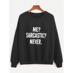 Black Me Sarcastic Never Long Sleeves Sweatshirt