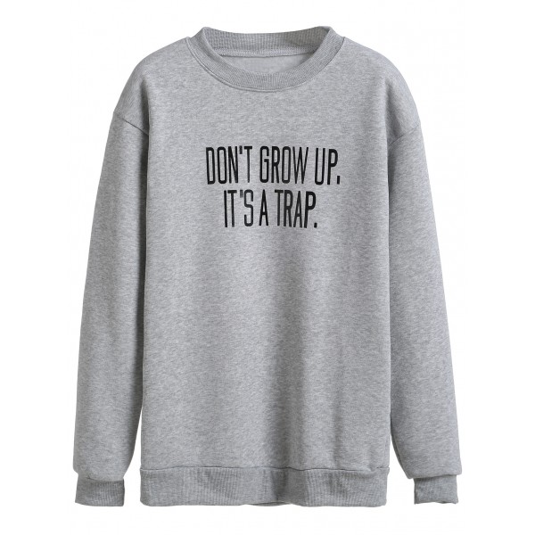 Grey Don't Grow Up It's a Trap Sweatshirt
